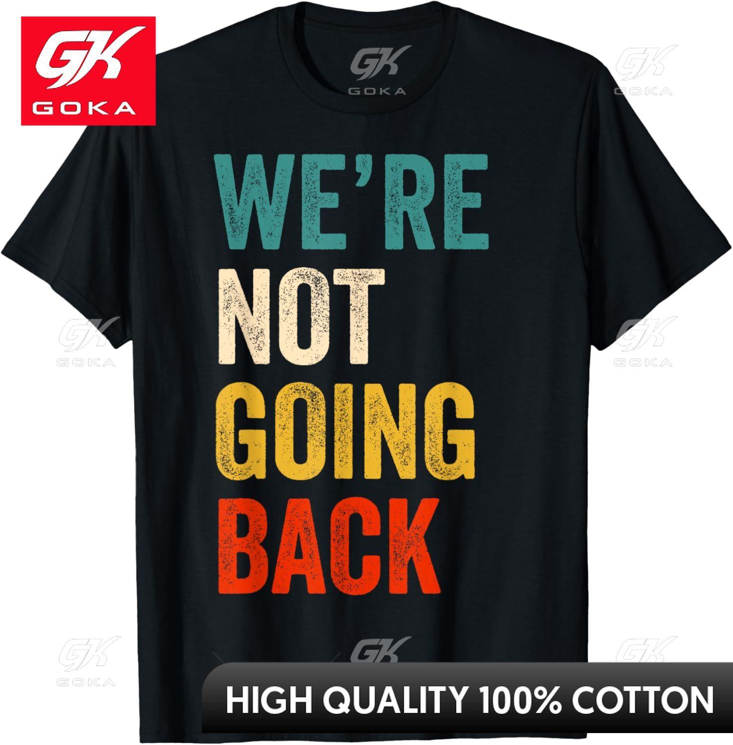 Were Not Going Back Vote for 2024 President KamalaHarris Unisex and Women New in Top Tees Tshirts for Unisex Tee Shirt Femme S