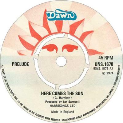 7inch Record PRELUDE - Here Comes The Sun DNS1078 Dawn 1974 UK Pop Used