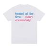 Heated All The Time Rivalry Occasionally Printed T Shirt Unisex Unisex Fashion Short Sleeve Tshirt Casual Oversized Cotton Tshirts