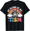 Be In Awe Of My Tism Autism Awareness Quote Unisex T-Shirt