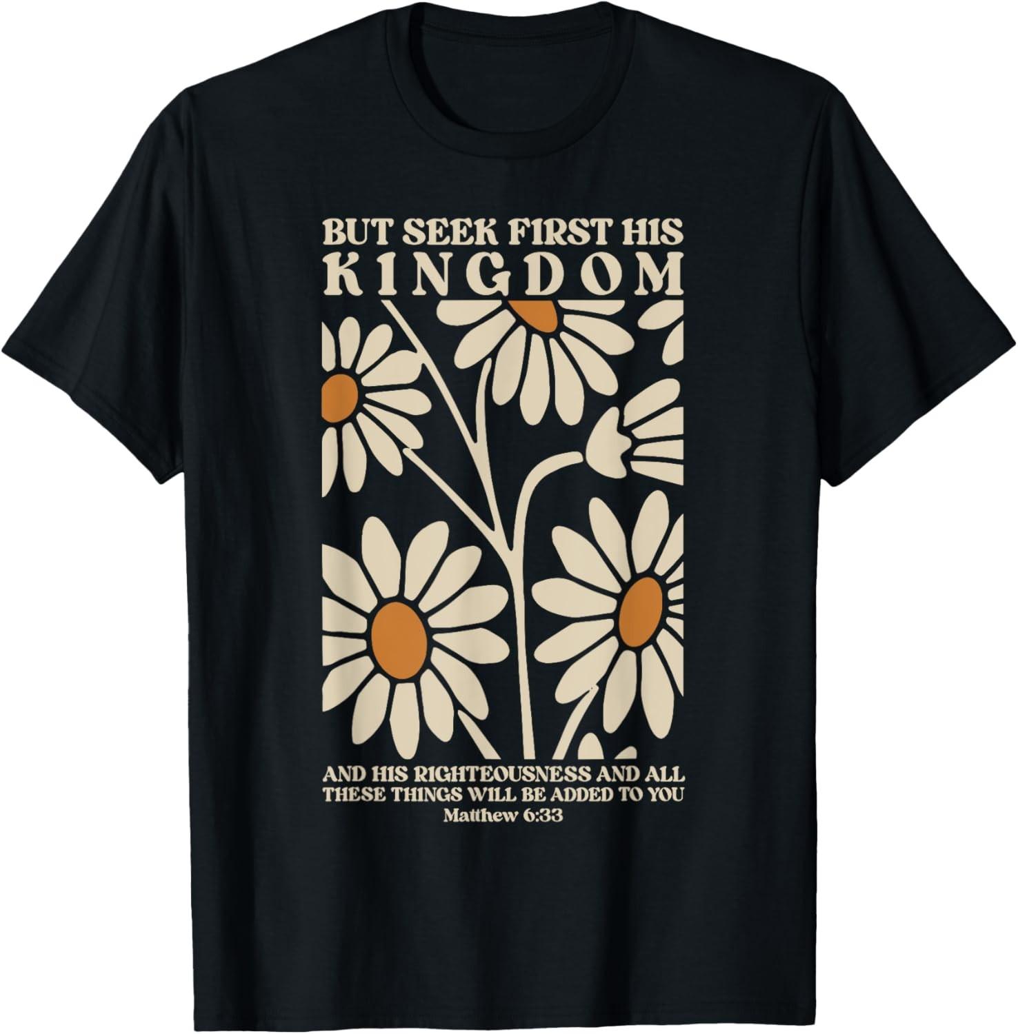 Christian Faith Bible Verse But Seek First His Kingdom Jesus T-Shirt S