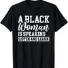 A Black Woman Is Speaking Listen And Learn T-Shirt
