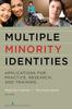 The Multiple Minority Identities : Applications for Practice, Research, and Training Book