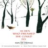 The Hen Who Dreamed She Could Fly by Sunmi Hwang Paperback Book 9781780745343