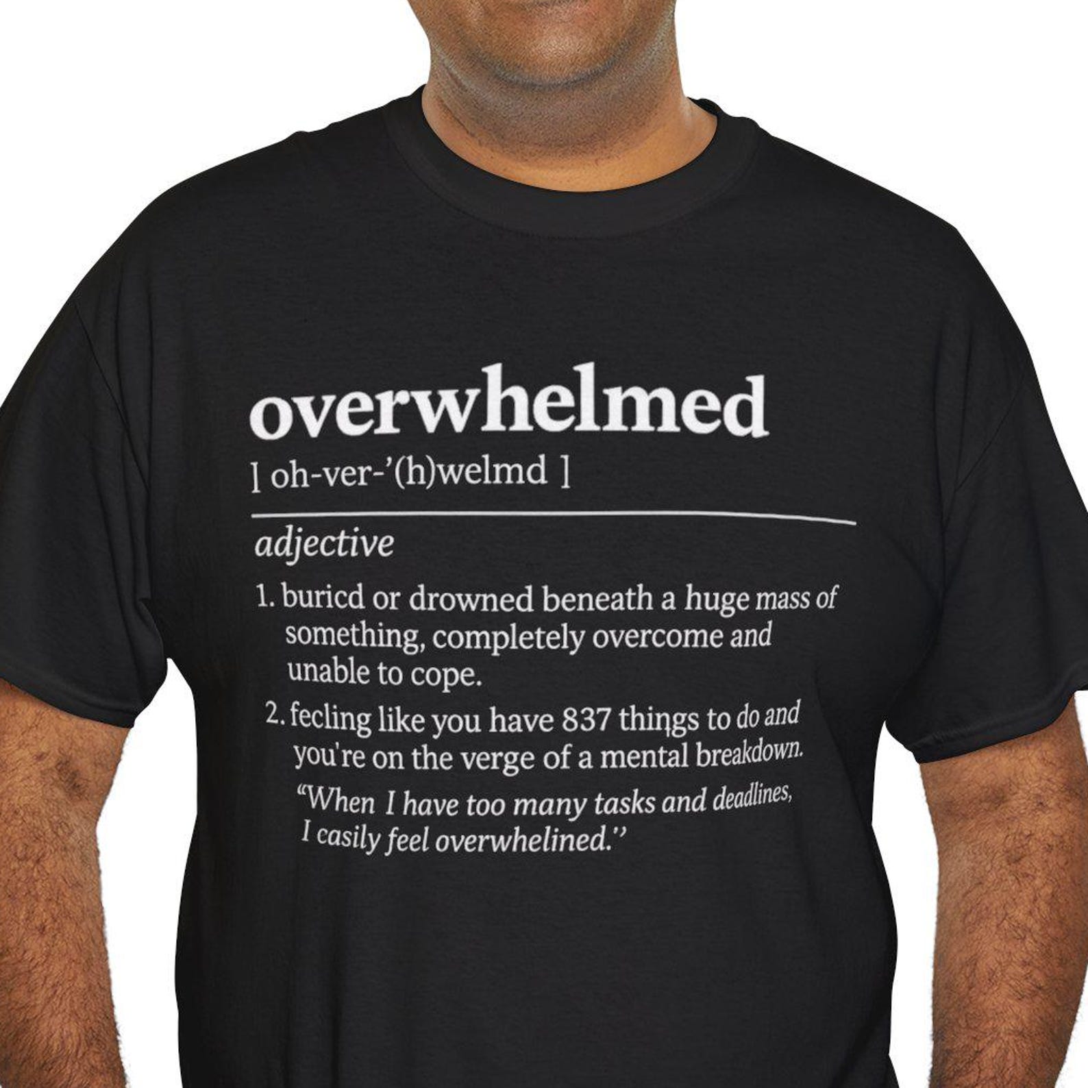 Overwhelmed definition tee | Graphic T-Shirt, Mental Health Awareness M