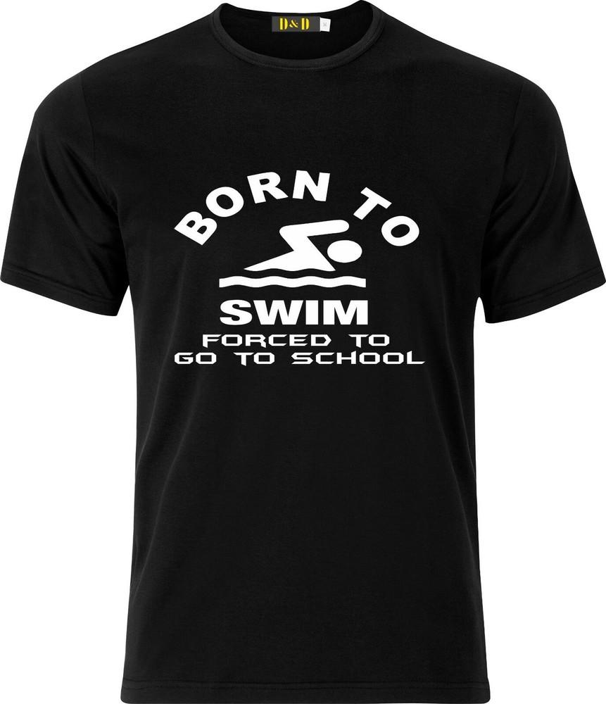 

Born to SWIM forced to go to school xmas present giftfunny humour cotton t shirt M