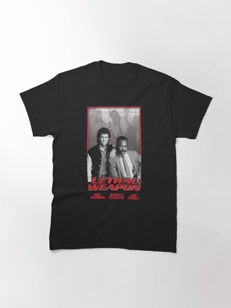 Lethal Weapon Action Movie American Police Motivational Lethal Weapons Gifts Movie Fans Classic T-Shirt