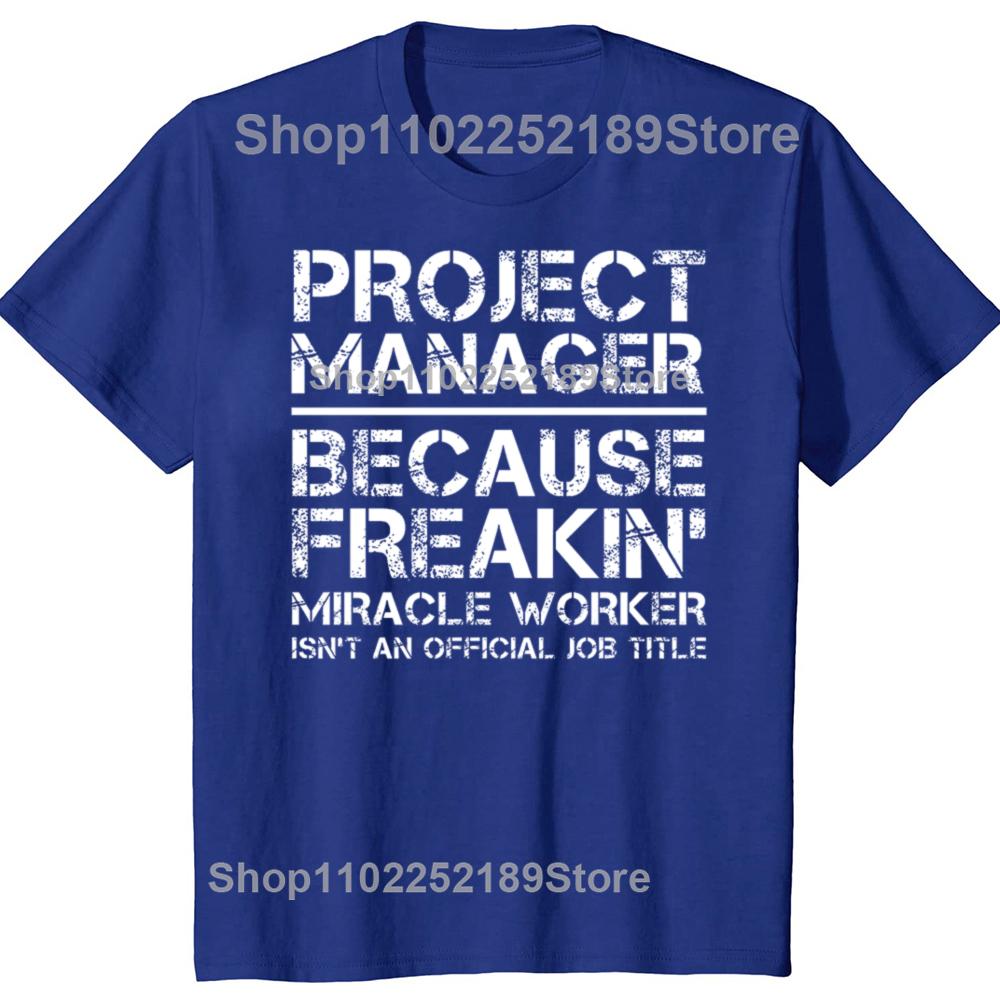 Men Project Manager Because Miracle Worker Is Not An Official Job Title Slim Fit T Shirt Men T-Shirt Tees Top Short Sleeve