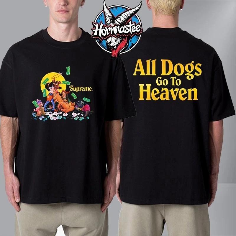 Supreme Fall Tee 2025 All Dogs Go To Heaven Unisex Unisex T-Shirt