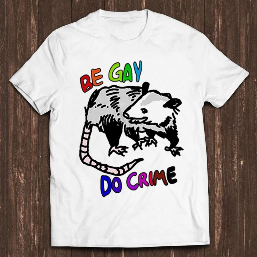 Be Gay Do Crime Opossum Best Seller Funny Meme Top Gift Tee Mens Kids T Shirt C1539