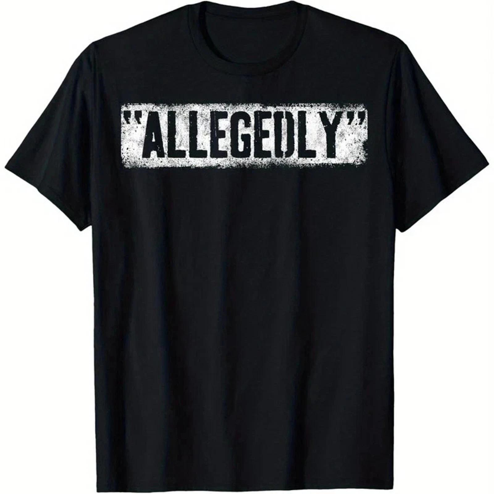 Allegedly Funny Sarcastic Meme Graphic Tee Unisex Cotton T-Shirt S