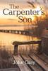 Carpenters Son The by John Gray Hardback Book 9781640609662