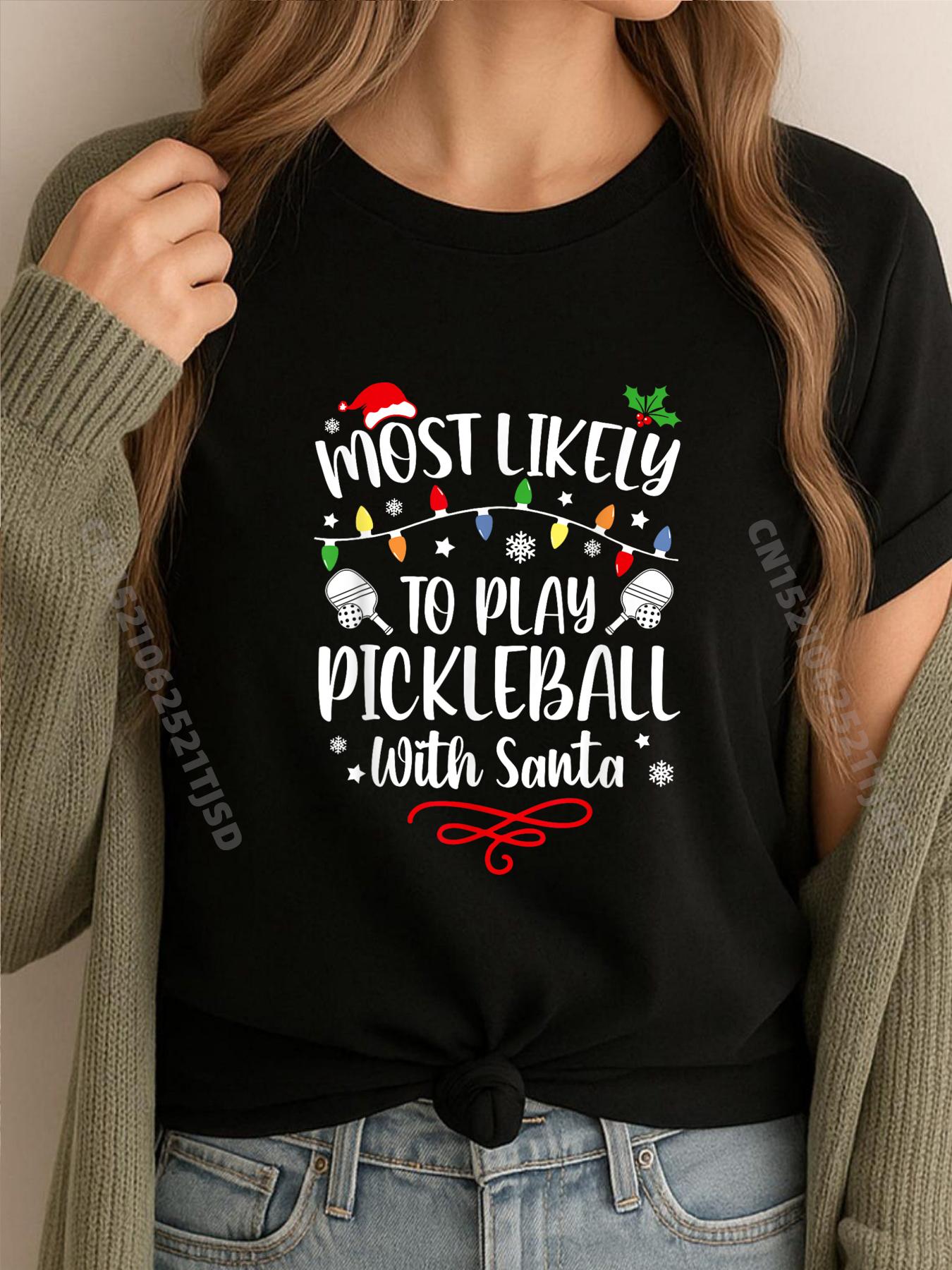 Most Likely To Play Pickleball With Santa Family Christmas Mens Designer Clothes T-Shirt Outdoor 3XL