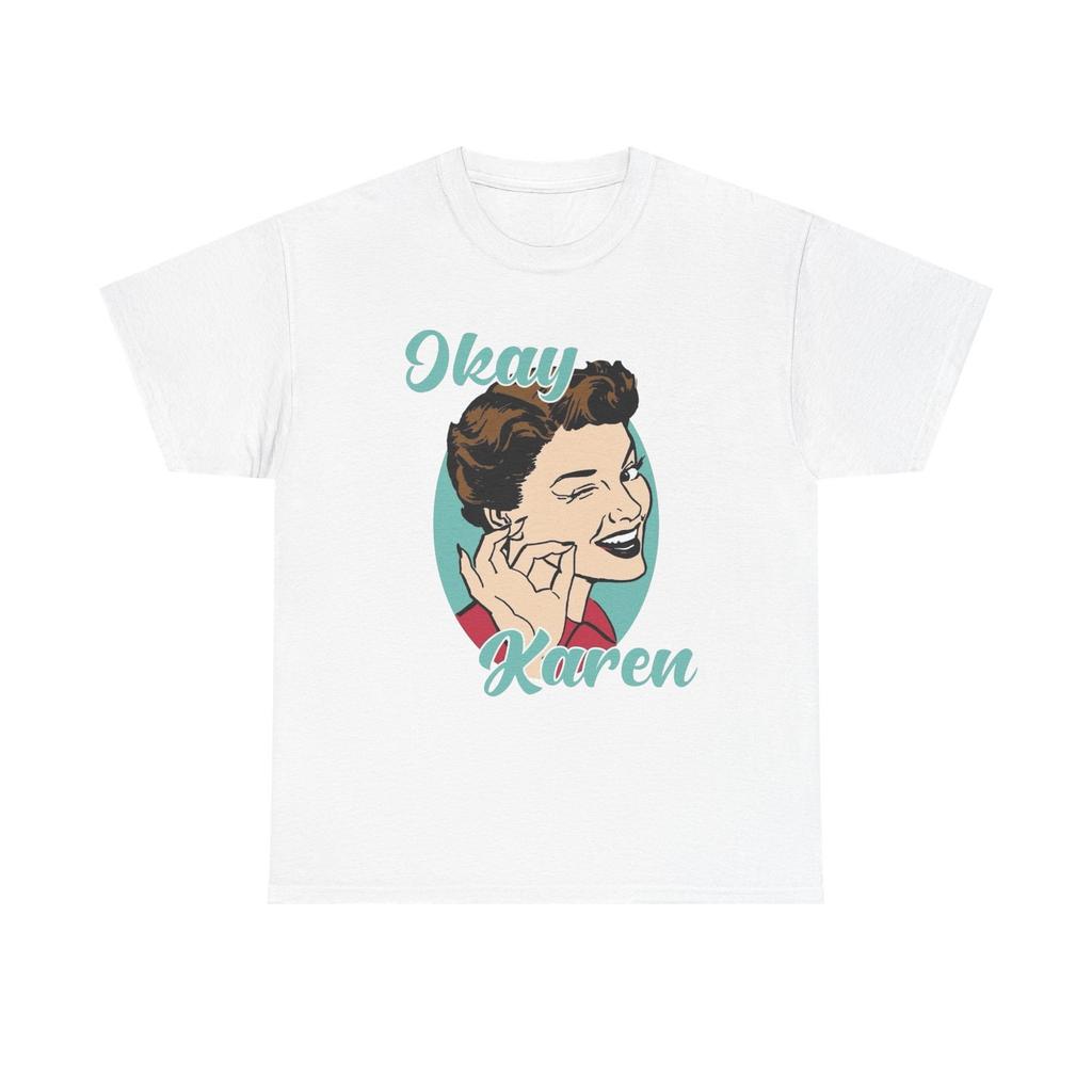 Ok Karen Funny Graphic T-Shirt Mens Womens Tees Top Men's Women's Heavy Cotton Tee NEW GIFT