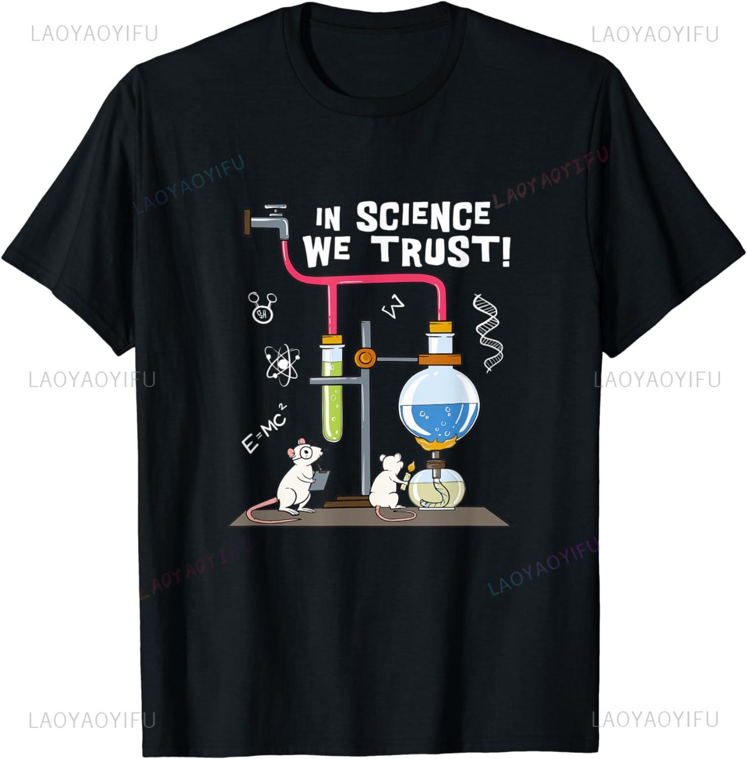 

In Science We Trust Science Pun Humor Artwork TShirt Science Graphic Top Shirts for Man Women Printed Oneck Streetwear Tee 4XL