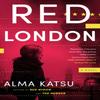 Red London by Alma Katsu Hardback Book 9780593421956