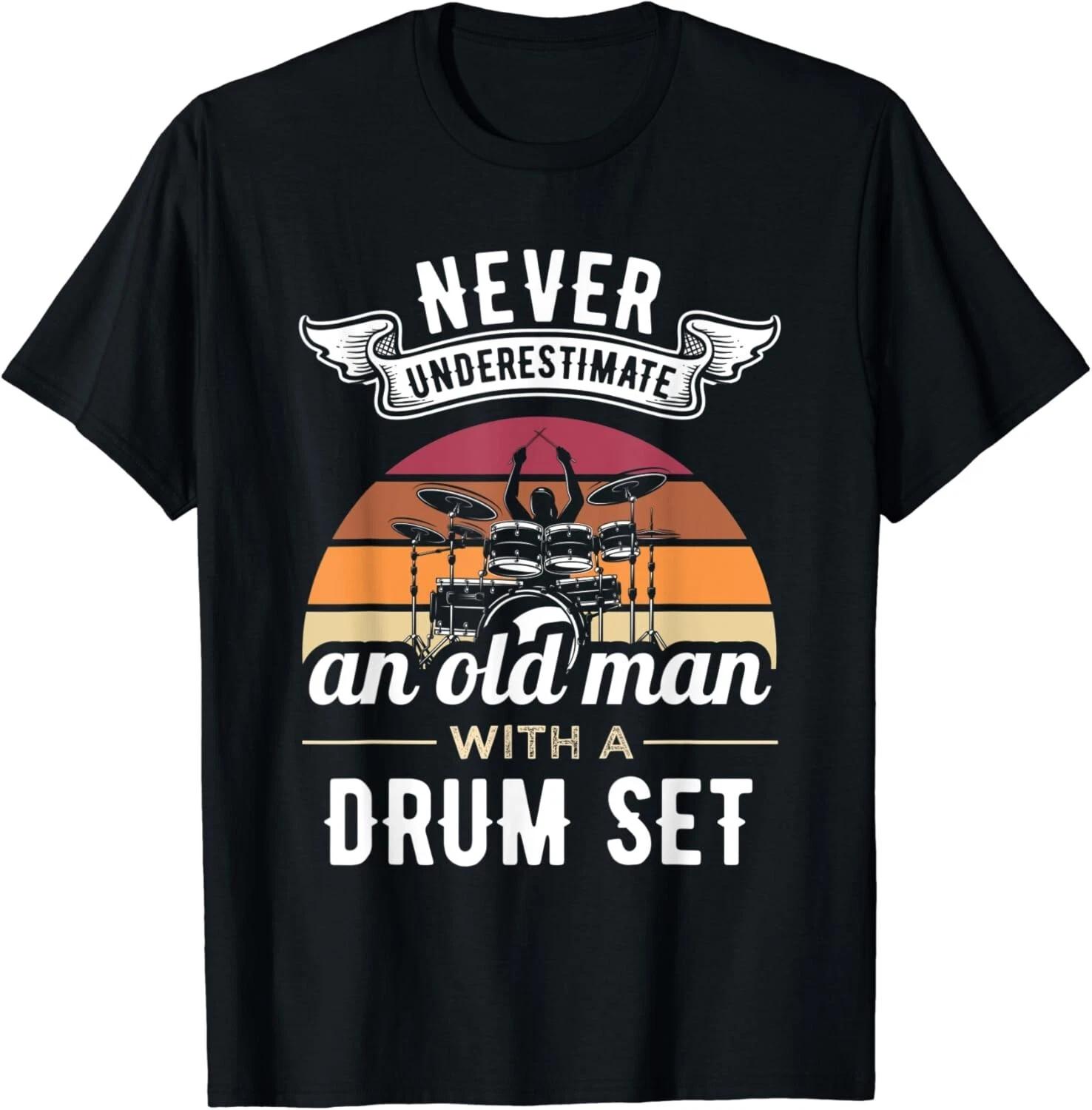Drummer Never Underestimate An Old Man With A Drum Set Gift Unisex T-Shirt L