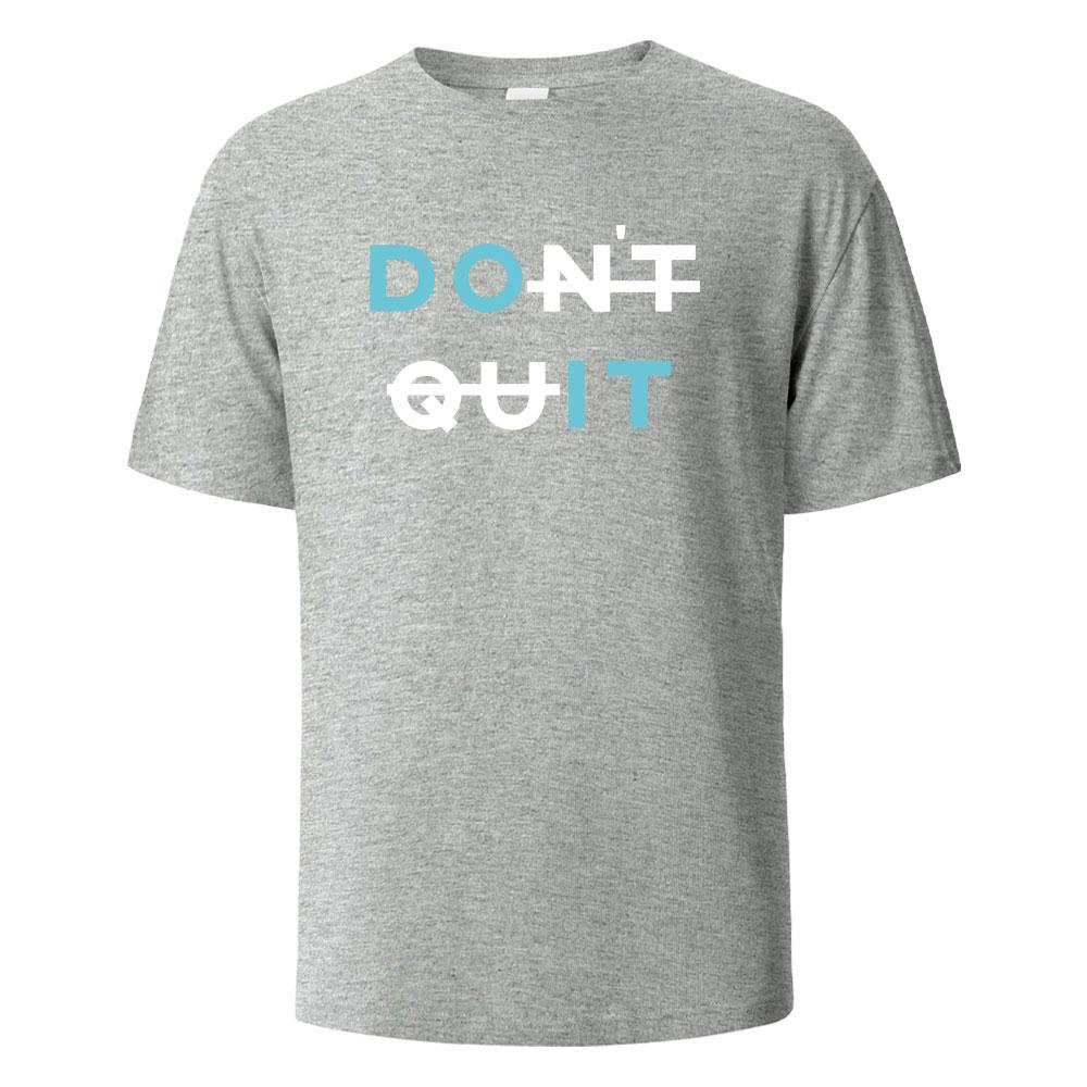 Mens Printed TShirt Dont Quit Basic Streetwear 100Cotton Tops For Men Women Summer Breathable ShortSleeved Oneck Basic Tees