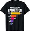 Warum ich beim Badminton verliere Lustige Ausreden Federball T-Shirt Grafik Herren Kleidung T-Shirt Camisetas Fitness T-Shirt