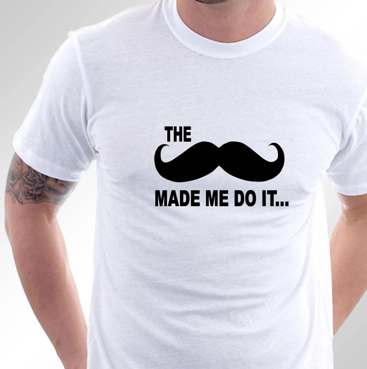 

The Moustache Made Me Do It - Mens Funny T-Shirt Birthday Fathers Day Movember 3XL