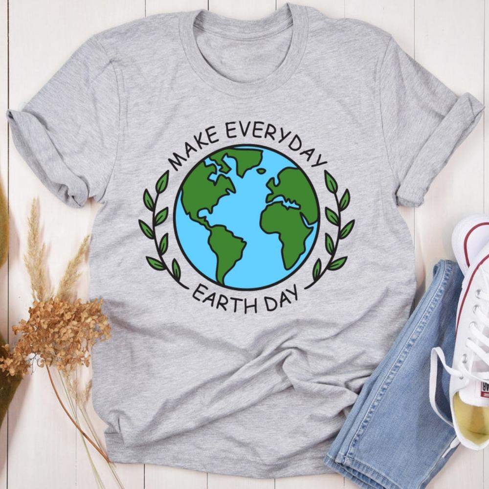 Make Everyday Earth Day Shirt Earth Day Shirt Save The Earth Shirt Nature Lover Gift Summer Tops Travel Lover Gift