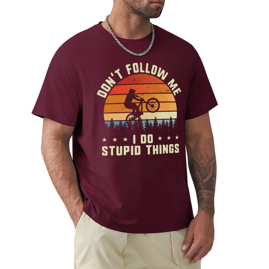 Don't Follow Me I Do Stupid Things MTB Mountain Bike RMX Biking T Shirts Cartoon Graphic TShirts Clothing Streetwear T-Shirts