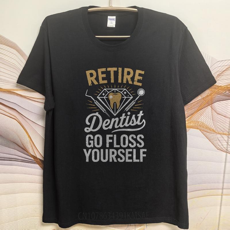 Men Cotton Tshirt Graphic Summer Boys Tshirt Retire Dentist Go Floss Yourself Short Sleeve Breathable Crew Neck Tshirt