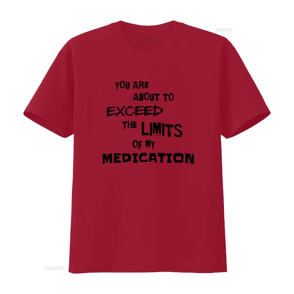 Sie Sind Im Begriff, Die Grenzen Meiner Medikamente Zu Überschreiten T-Shirt Trendiges Inspirierendes Design vintage Gewaschen designer kleidung grafik