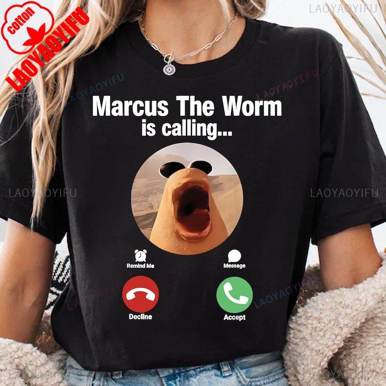 Marcus The Worm Is Calling Funny Meme TShirt Viral Internet Humor Prank Call Gift for Gen Z Creative Graphic Tshirts Unisex