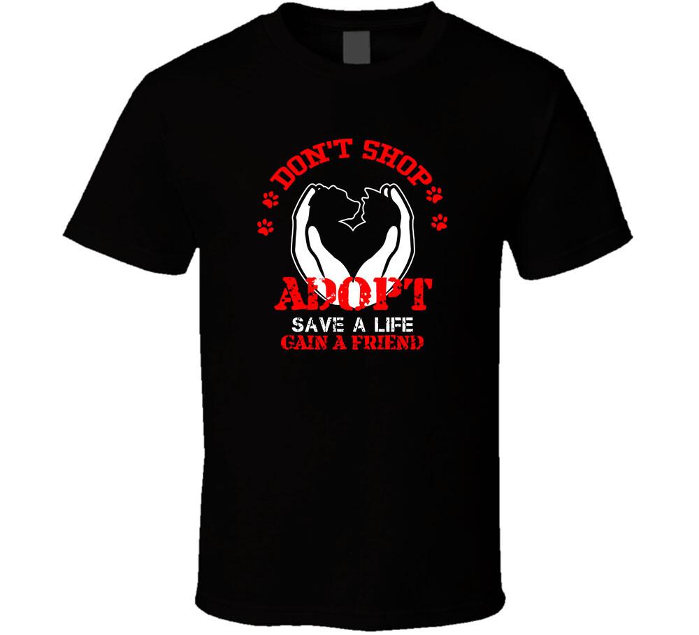 DON T SHOP ADOPT RESCUE DOG CAT LOVE PETS ANIMALS logo Tee Shirt T-shirt Unisex XXXXL