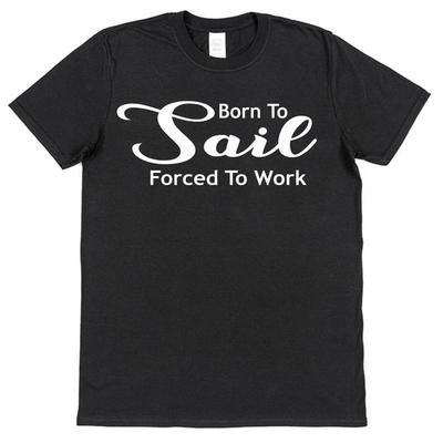 Sailor T Shirt For Born To Sail Slogan Sailing Clothing