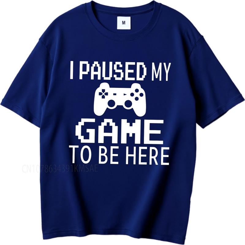 new cotton tshirt Cotton summer Men tshirt I Paused My Game To Be Here Short Sleeve Relaxed Fit ONeck Tshirt male teeshirt 3XL