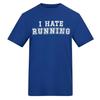 AWD Unisex Adult I Hate Running T-Shirt