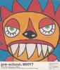 CD PRE-SCHOOL - Why? TFCC87027PROMO Pre-School 1999 Japan Rock Used