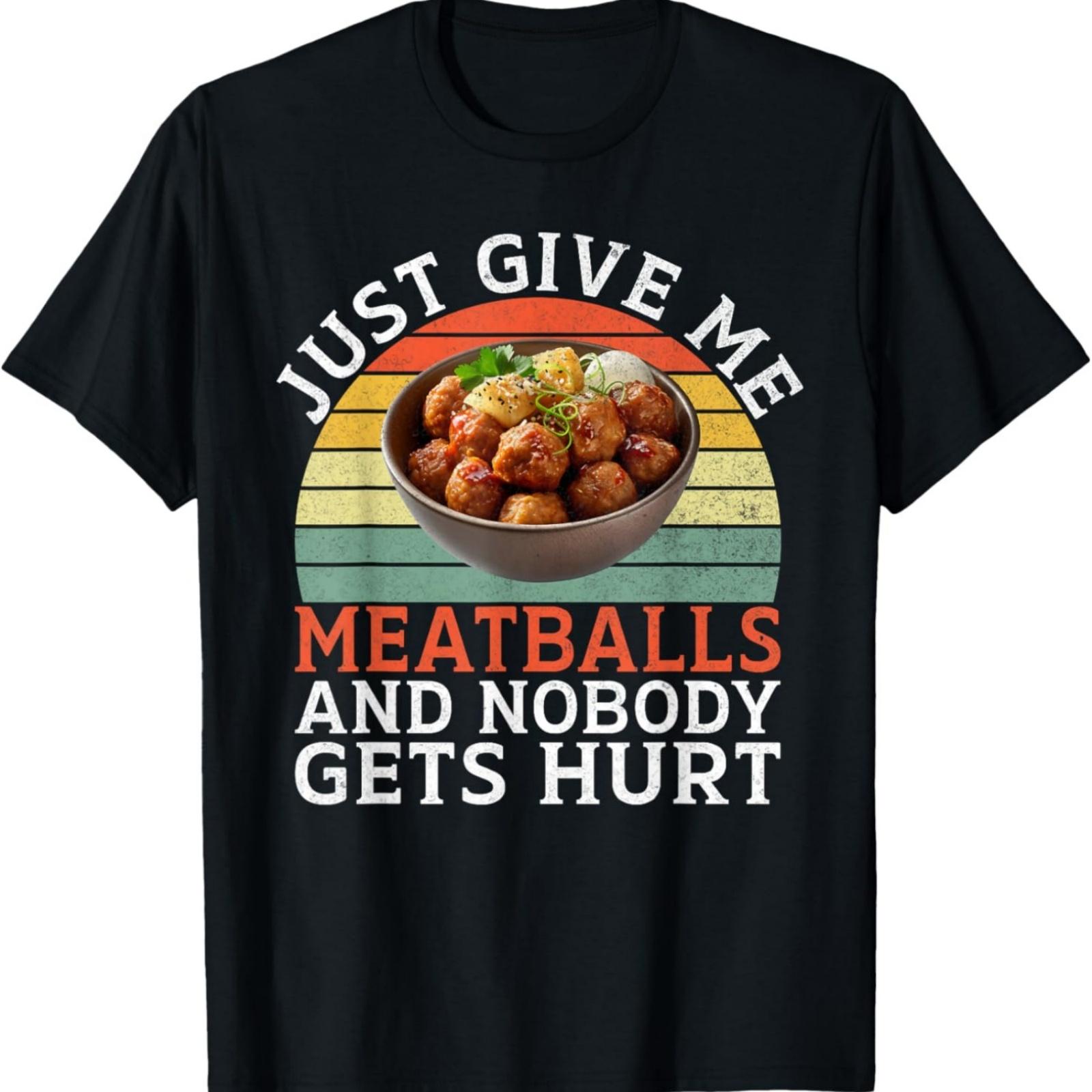 Just give me Meatballs and nobody gets hurt funny Meatballs T-Shirt XXXXXL разноцветный