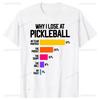 Why I Lose At Pickleball Tshirt Thats What I Do Cat Lovers T Shirts Paddleball Player ShortSleeve Fashion Tshirt Casual Tees
