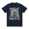 Born To Shit Forced To Wipe Funny Hard Skeleton Meme T Shirts Unisex Women Clothing Fashion Short Sleeve Cotton Oversized Tshirts