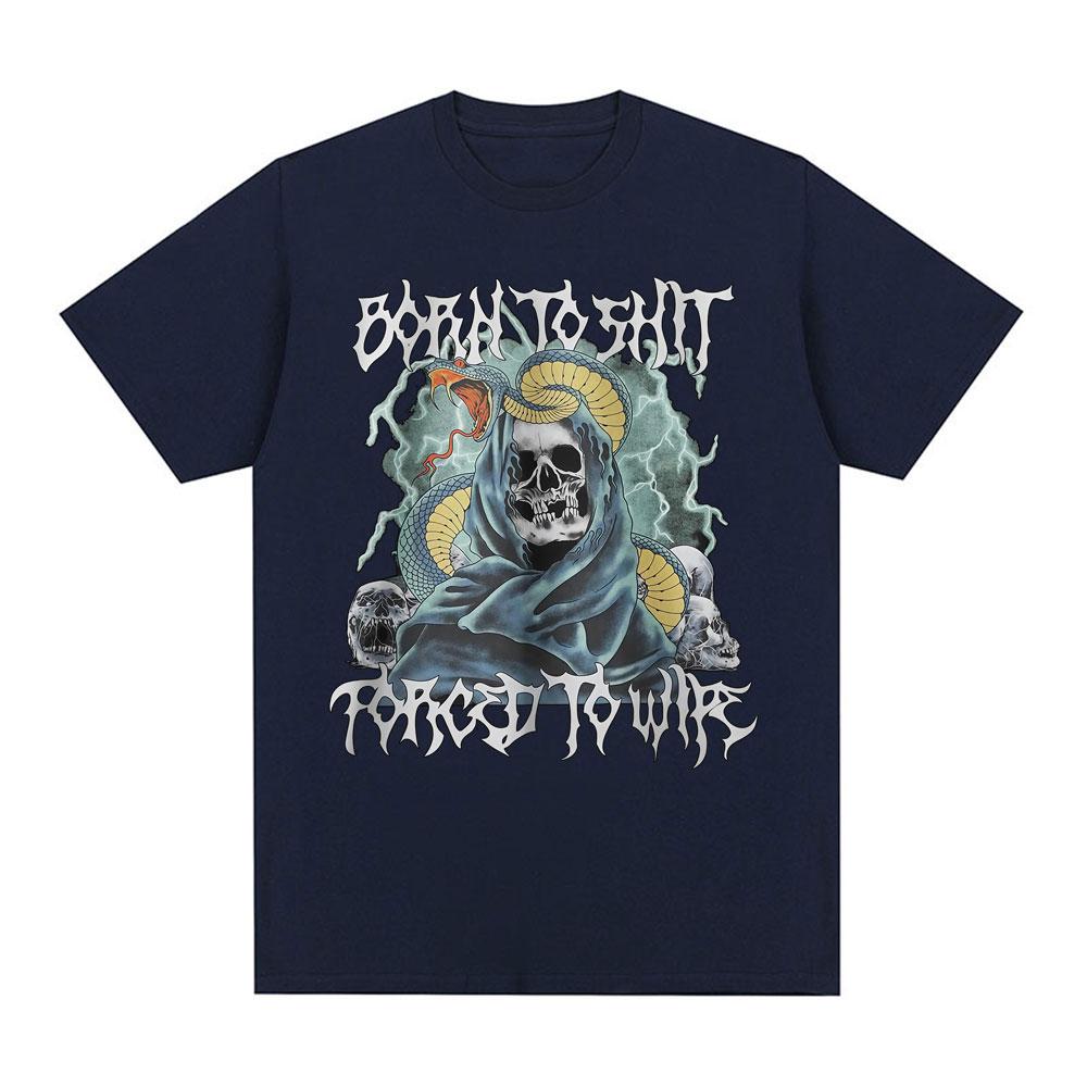 Born To Shit Forced To Wipe Funny Hard Skeleton Meme T Shirts Unisex Women Clothing Fashion Short Sleeve Cotton Oversized Tshirts