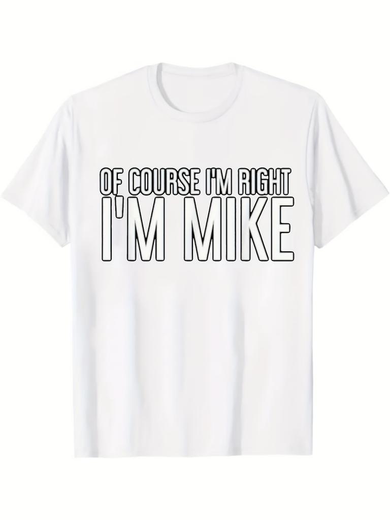 Mike'S Right" Humorous Cotton T-Shirt - Perfect Gift for Men, Dad, Friends | Casual & Outdoor Wear | Sizes S-3XL