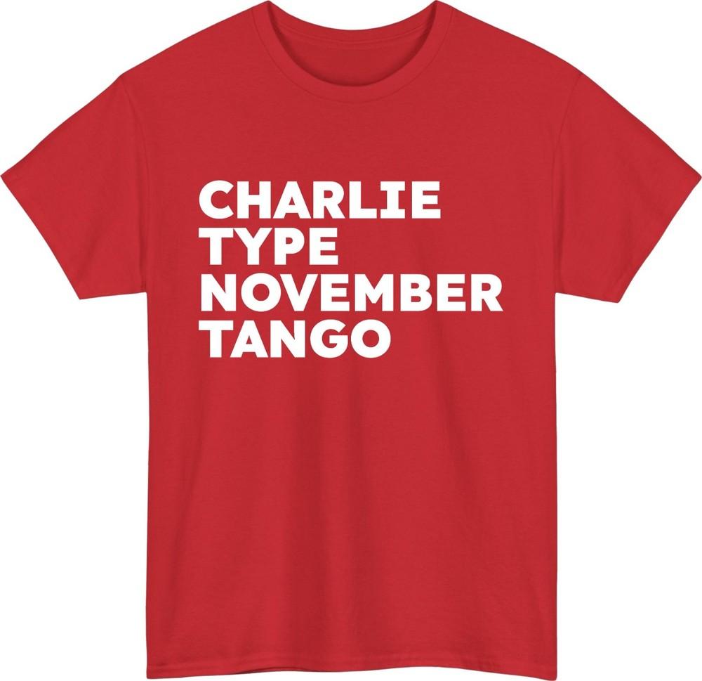 Charlie Type November Tango Shirt Funny Phonetic Alphabet Tee Military Slang S