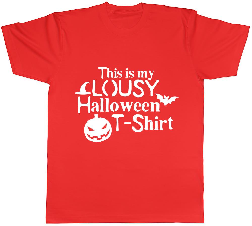 This is my Lousy Halloween T Shirt Unisexs Unisexs Ladies Funny T Shirt Tee S
