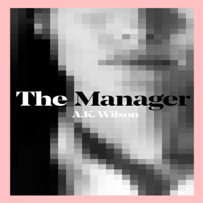 The Manager by A. K. Wilson Paperback Book 9781739808709