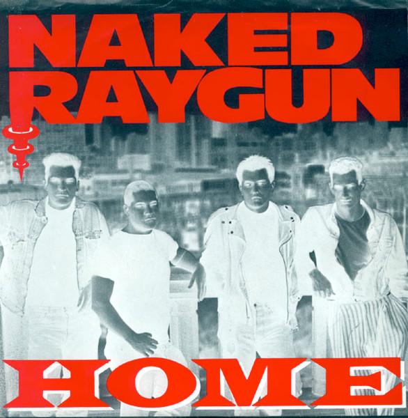 

7inch Record NAKED RAYGUN - Home CAROL1463 Caroline Record 1990 US Rock Used