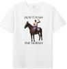 Schubse die Pferde nicht Lustiges Grafik-Design Sarkastisches Zitat Unisex T-Shirt