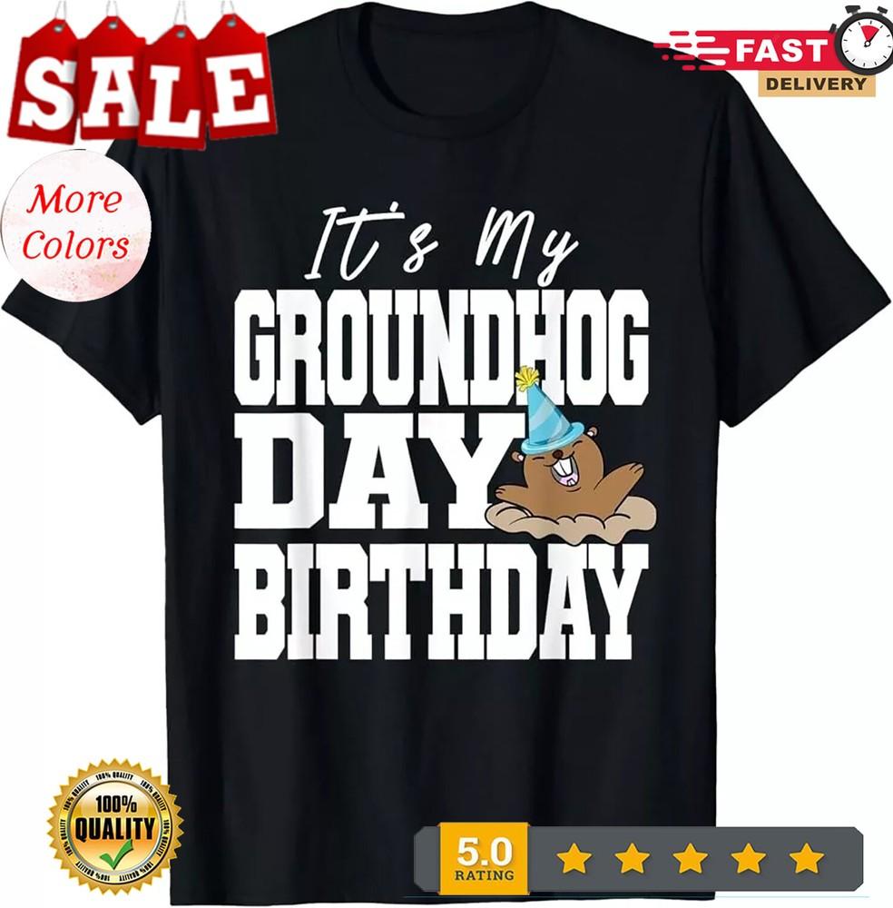 2025/It s My Groundhog Day Birthday T-Shirt, Groundhog Day T-Shirt, Unisex Tee Unisex T-Shirt XXXL