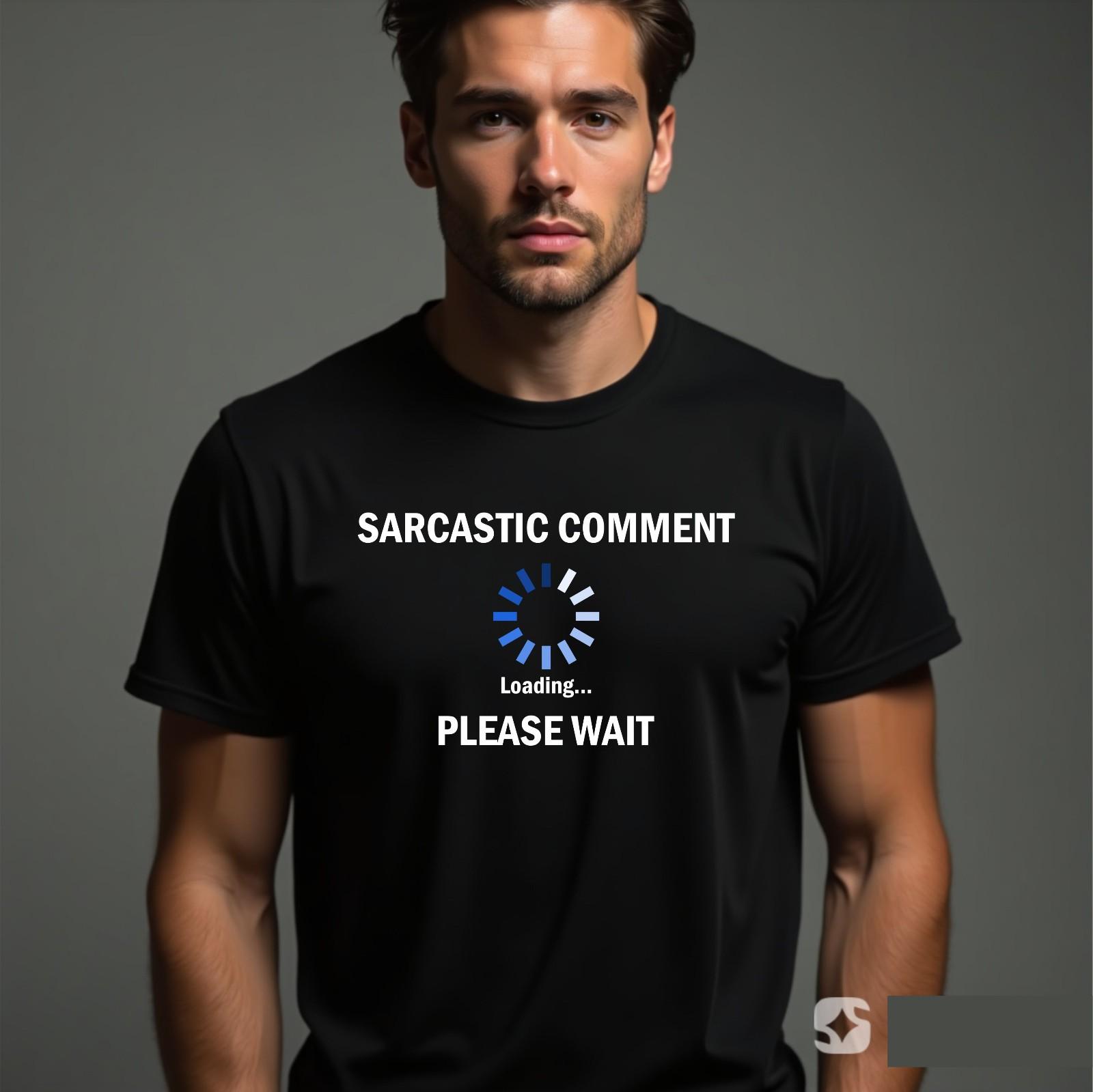 Sarcastic Comment T-shirt Funny Loading Please Wait Casual Top New Mens Gift Tee XL
