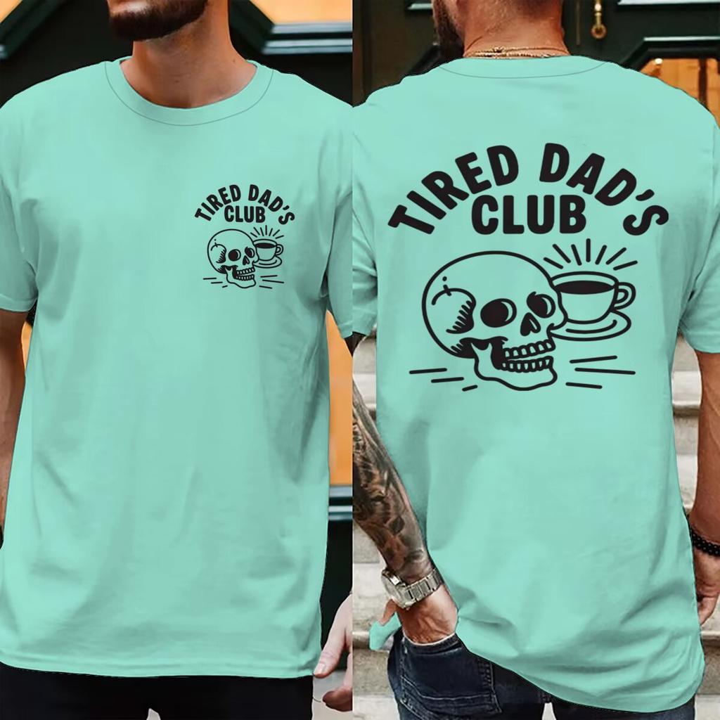Unisex Creative Printing Short Sleeve Fathers Day Gifts Casual Tops Unisexs Clothing Tired Dads Club Shirt Tired Dads Club Tshirts