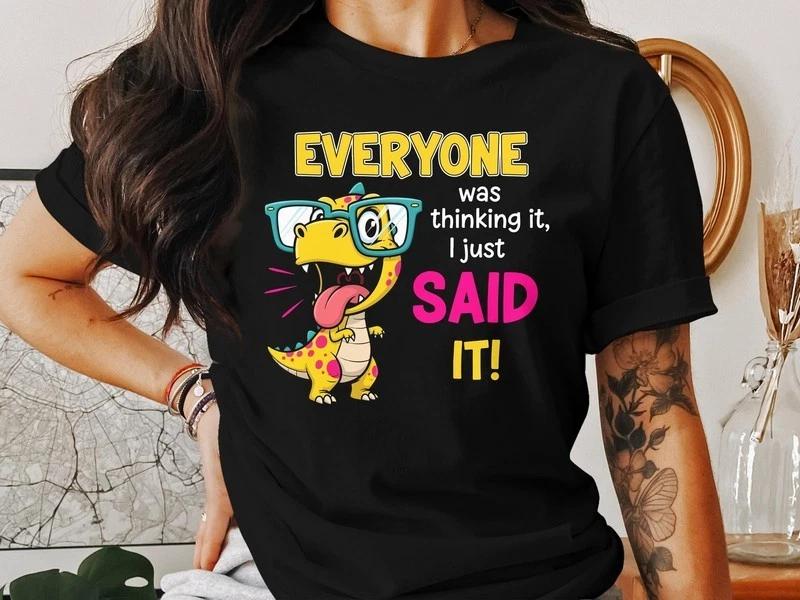 Funny Dinosaur TShirt Sarcastic Dino with Glasses Says Everyone Was Thinking It 3XL
