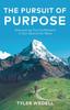 The The Pursuit of Purpose : Discovering True Fulfillment In Our Search for More Book