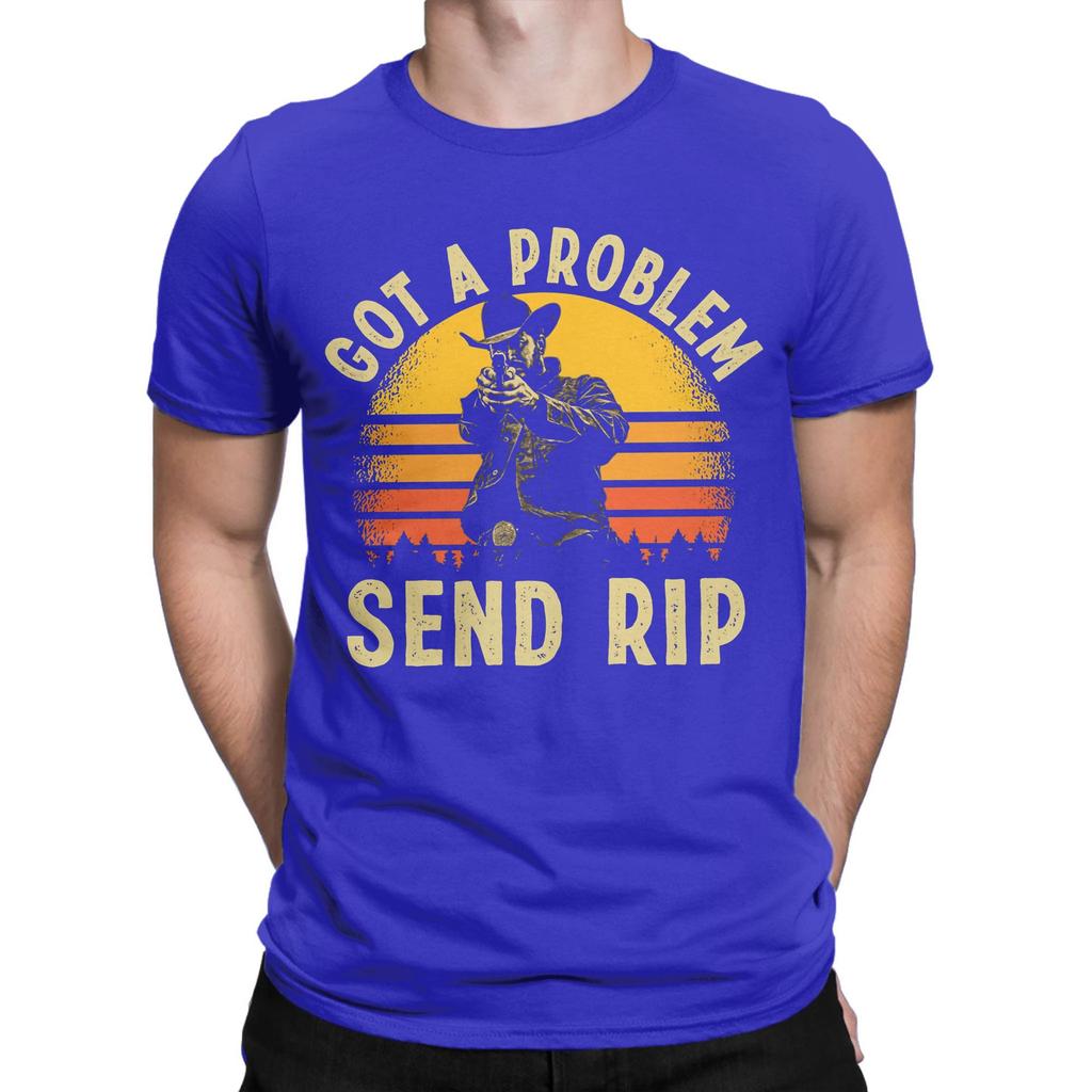 Got a Problem Send RIP   T Shirt Men Pure Cotton Novelty T-Shirt O Neck  Tees Short Sleeve Clothing Birthday Gift